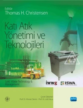 KATI ATIK YÖNETİMİ VE TEKNOLOJİLERİ - Solid Waste Technology & Management – Thomas H. Christensen – Nobel Akademik Yayıncılık kitap kapağı