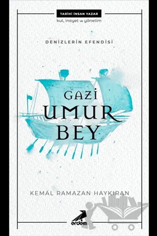 Denizlerin Efendisi Gazi Umur Bey – Kemal Ramazan Haykıran – Erdem Yayınları kitap kapağı