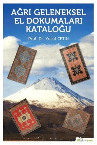 Ağrı Geleneksel El Dokumaları Kataloğu – Yusuf Çetin – Hiperlink Yayınları kitap kapağı