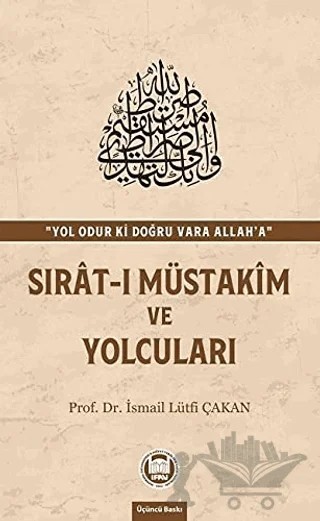 Sırat-ı Müstakim ve Yolcuları – İsmail Lütfi Çakan – Marmara Üniversitesi İlahiyat Fakültesi Vakfı kitap kapağı