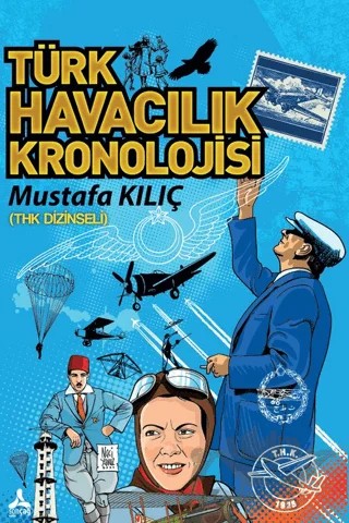 THK - Türk Havacılık Kronolojisi – Mustafa Kılıç – Sonçağ Yayınları kitap kapağı