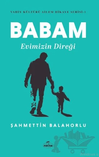 Babam Evimizin Direği – Şahmettin Balahorlu – Ravza Yayınları kitap kapağı