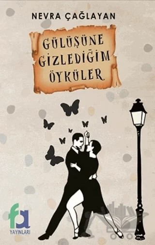 Gülüşüne Gizlediğim Öyküler – Nevra Çağlayan – Fa Yayınları kitap kapağı