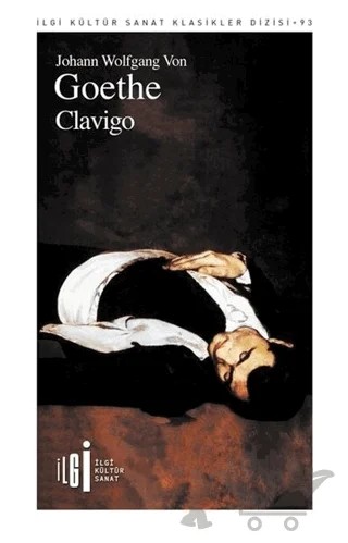 Clavigo – Johann Wolfgang Von Goethe – İlgi Kültür Sanat Yayınları kitap kapağı