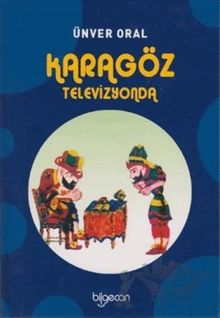 Karagöz Televizyonda – Ünver Oral – Bilgeoğuz Yayınları kitap kapağı