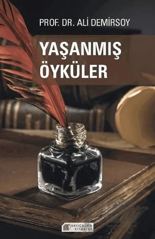 Yaşanmış Öyküler – Ali Demirsoy – Akıl Çelen Kitaplar kitap kapağı