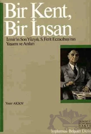 Bir Kent Bir İnsan – Yaşar Aksoy – Eczacıbaşı Yayınları kitap kapağı