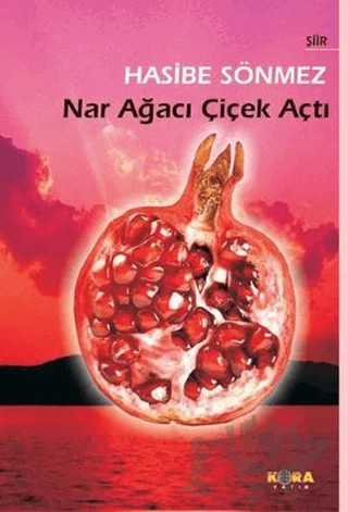 Nar Ağacı Çiçek Açtı – Hasibe Sönmez – Kora Yayın kitap kapağı