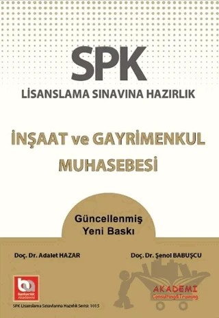 SPK Lisanslama Sınavına Hazırlık İnşaat ve Gayrimenkul Muhasebesi – Adalet Hazar, Şenol Babuşçu – Akademi Consulting Training kitap kapağı