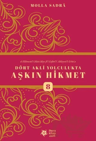 Dört Akli Yolculukta Aşkın Hikmet 8 – Molla Sadreddin Şirazi – Litera Yayıncılık kitap kapağı