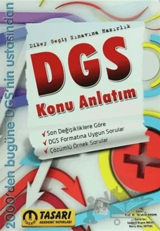Tasarı Akademi 2014 DGS Konu Anlatım – Barış Ulaş Soysal, Özgen Bulut, Saadet Bulut – Tasarı Eğitim Yayınları kitap kapağı