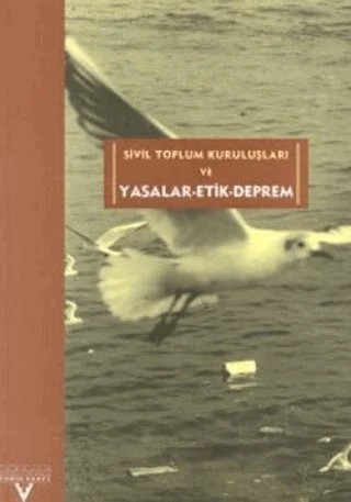 Sivil Toplum Kuruluşları ve Yasalar - Etik - Deprem – Kolektif – Tarih Vakfı Yurt Yayınları kitap kapağı