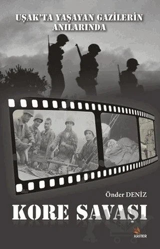 Uşak’ta Yaşayan Gazilerin Anılarında Kore Savaşı – Önder Deniz – Kriter Yayınları kitap kapağı
