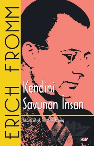 Kendini Savunan İnsan – Erich Fromm – Say Yayınları kitap kapağı