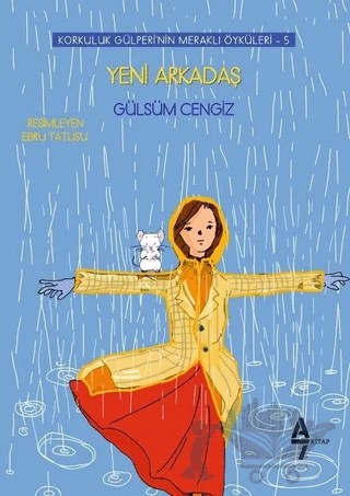 Yeni Arkadaş - Korkuluk Gülperi'nin Meraklı Öyküleri 5 – Gülsüm Cengiz – A7 Kitap kitap kapağı