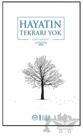 Hayatın Tekrarı Yok – Ülfet Görgülü – Diyanet İşleri Başkanlığı kitap kapağı