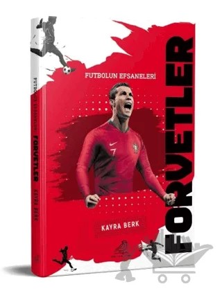 Futbolun Efsaneleri Forvetler – Kayra Berk – Serçe Yayınları kitap kapağı