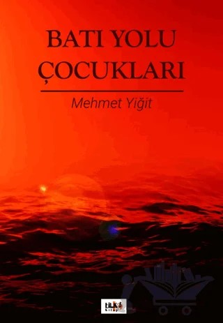 Batı Yolu Çocukları – Mehmet Yiğit – Tilki Kitap kitap kapağı