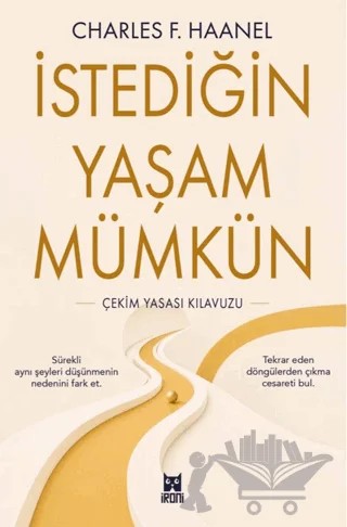İstediğin Yaşam Mümkün – Charles F. Haanel – İroni Kitap kitap kapağı
