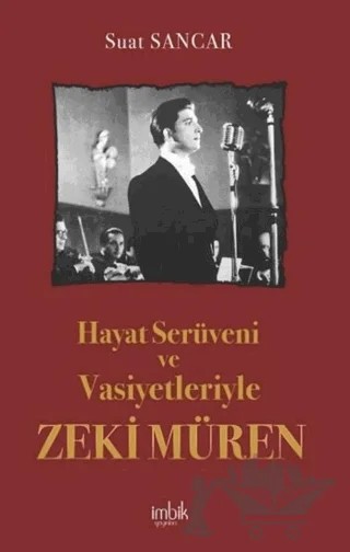 Hayat Serüveni ve Vasiyetleriyle Zeki Müren – Suat Sancar – İmbik Yayınları kitap kapağı