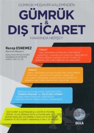 Gümrük Müşaviri Kaleminden Gümrük ve Dış Ticaret Hakkında Herşey – Recep Esnemez – Beka Yayınevi kitap kapağı
