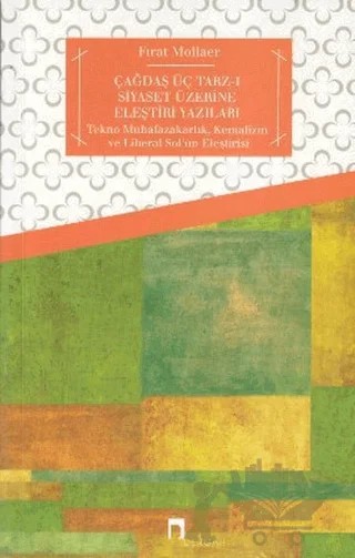 Çağdaş Üç Tarz-ı Siyaset Üzerine Eleştiri Yazıları – Fırat Mollaer – Dergah Yayınları kitap kapağı