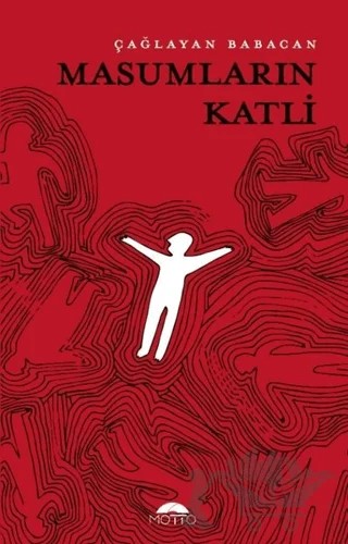 Masumların Katli – Çağlayan Babacan – Motto Yayınları kitap kapağı