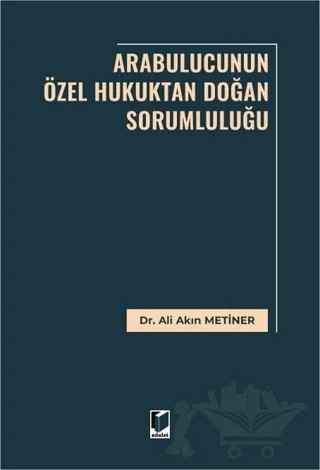 Arabulucunun Özel Hukuktan Doğan Sorumluluğu – Ali Akın Metiner – Adalet Yayınevi kitap kapağı