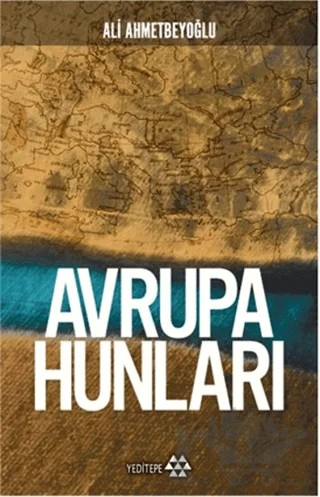Avrupa Hunları – Ali Ahmetbeyoğlu – Yeditepe Yayınevi kitap kapağı