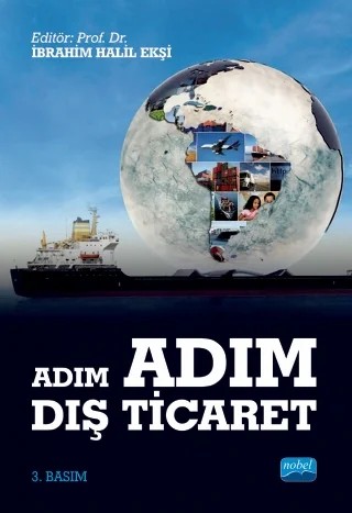 Adım Adım DIŞ TİCARET – Beyza Gültekin, Cuma Ercan, Ertuğrul Mıhçıoğlu, Hatice Doğukanlı, İbrahim Halil Ekşi, Levent Şahin, Osman Sesliokuyucu, Yavuz Akçi, Zekayi Kaya – Nobel Akademik Yayıncılık kitap kapağı