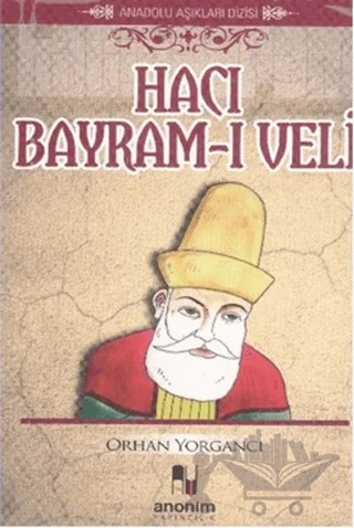 Hacı Bayram Veli – Orhan Yorgancı – Anonim Yayıncılık kitap kapağı