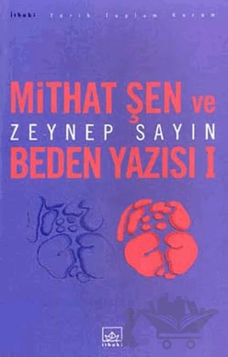 Mithat Şen ve Beden Yazısı 1 – Zeynep Sayın – İthaki Yayınları kitap kapağı