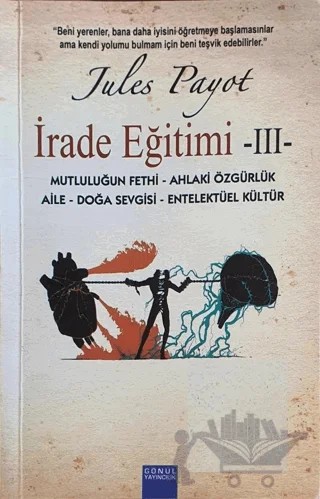 İrade Eğitimi 3 – Jules Payot – Gönül Yayıncılık kitap kapağı