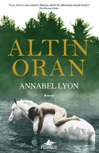 Altın Oran – Annabel Lyon – Pegasus Yayınları kitap kapağı