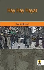 Hay Hay Hayat (Deneme) – İbrahim Demirci – Ebabil kitap kapağı