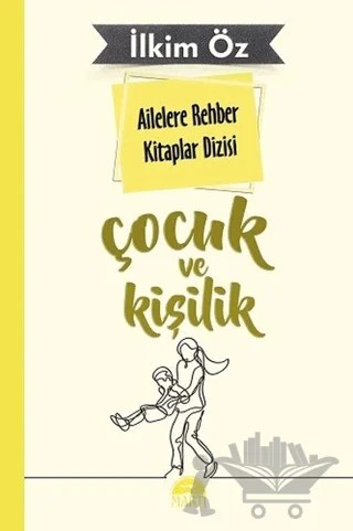 Ailelere Rehber Kitaplar Dizisi: Çocuk ve Kişilik – İlkim Öz – Martı Yayınları kitap kapağı