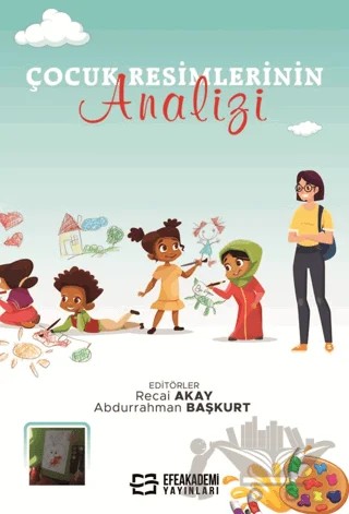 Çocuk Resimlerinin Analizi – Recai Akay, Abdurrahman Başkurt – Efe Akademi Yayınları kitap kapağı