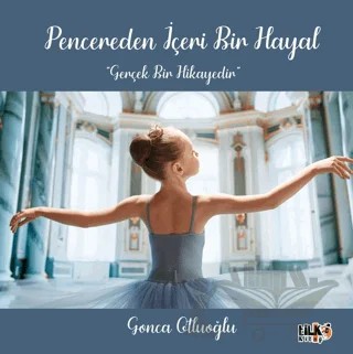 Pencereden İçeri Bir Hayal – Gonca Otluoğlu – Tilki Kitap kitap kapağı