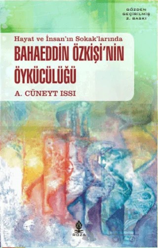 Hayat ve İnsan’ın Sokak’larında Bahaeddin Özkişi’nin Öykücülüğü – A. Cüneyt Issı – Roza Yayınevi kitap kapağı