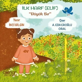 İlk Harf (Elif) - Büyük Sır – İnci Bilgin – Gülnar Yayınları kitap kapağı