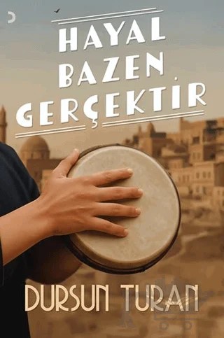Hayal Bazen Gerçektir – Dursun Turan – Cinius Yayınları kitap kapağı