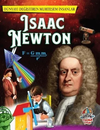 İsaac Newton - Dünyayı Değiştiren Muhteşem İnsanlar – Kolektif – Yağmur Çocuk kitap kapağı