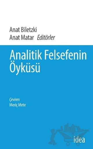 Analitik Felsefenin Öyküsü – Anat Biletzki – İdea Yayınevi kitap kapağı