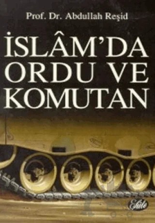 İslam’da Ordu ve Komutan – Abdullah Muhammed Er-Reşid – Şule Yayınları kitap kapağı