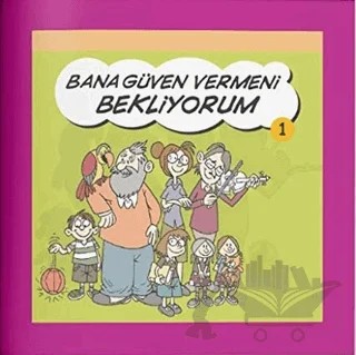 Bana Güven Vermeni Bekliyorum - Rehberlik Kitapları Dizisi 1 – Elif Dumanlı – Eğiten Kitap kitap kapağı