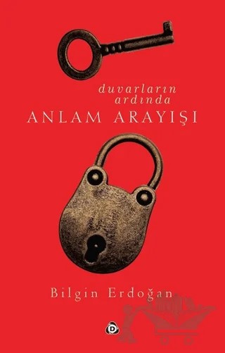 Duvarların Ardında Anlam Arayışı – Bilgin Erdoğan – Düşün Yayıncılık kitap kapağı