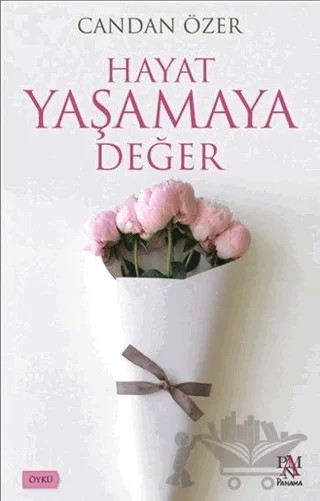 Hayat Yaşamaya Değer – Candan Özer – Panama Yayıncılık kitap kapağı
