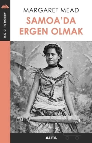 Samoa’da Ergen Olmak – Margaret Mead – Alfa Yayınları kitap kapağı
