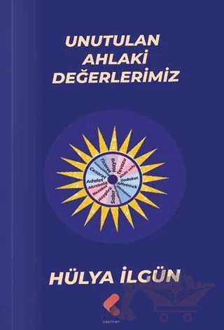 Unutulan Ahlaki Değerlerimiz – Hülya İlgün – Klaros Yayınları kitap kapağı