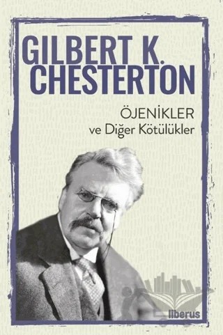 Öjenikler ve Diğer Kötülükler – Gilbert K. Chesterton – Liberus Yayınları kitap kapağı